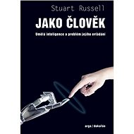 Jako člověk - Stuart J. Russell