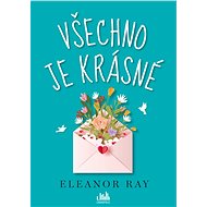 Everything is beautiful - Eleanor Ray