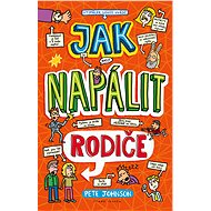 Jak napálit rodiče - Pete Johnson