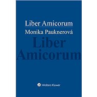 Liber Amicorum Monika Pauknerová - autorů kolektiv