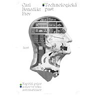 Technologická past - Carl Benedikt Frey
