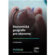 Ekonomická geografie - RNDr. Ing. Jiří Dobrylovský Ph.D.