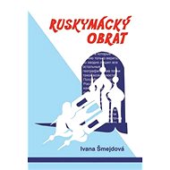 Ruskymácký obrat - Ivana Šmejdová