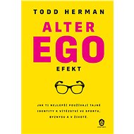 Alter Ego Efekt - Todd Herman