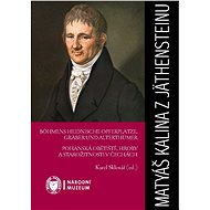 Pohanská obětiště, hroby a starožitnosti v Čechách - Matyáš Kalina of Jäthenstein