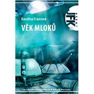 JFK 015 Věk mloků - Karolína Francová