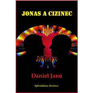 Jonas a  cizinec - Daniel Janů