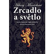 Zrcadlo a světlo - Hilary Mantelová