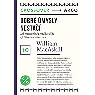 Dobré úmysly nestačí - William MacAskill