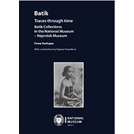 Batik. Traces through time - Fiona Kerlogue