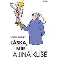 Láska, mír a jiná klišé - Michal Bystrov