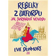 Oxford Rebels - How to overthrow the Duke - Evie Dunmore