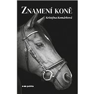 Znamení koně - Kristýna Komárková