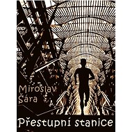 Přestupní stanice - Miroslav Šára