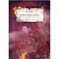 Mezi dvěma ohni - Lucie Stošková