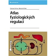 Atlas of physiological regulation - Otomar Kittnar