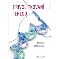 Frivolitizing with a needle - Schmocková Jindřiška
