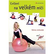 Exercise on the big ball - Helena Jarkovská
