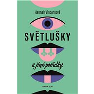 Světlušky a jiné povídky - Hannah Vincentová