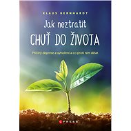 Jak neztratit chuť do života - Klaus Bernhardt
