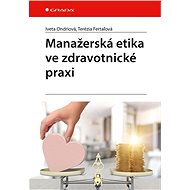 Managerial ethics in medical practice - Terézia Fertaľová