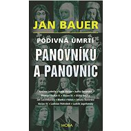 Strange deaths of monarchs and monarchesses - Jan Bauer