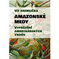 Amazonské Medy - Vít Kremlička