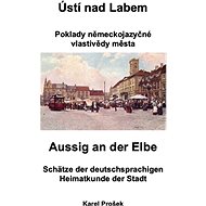 Ústí nad Labem - poklady německojazyčné vlastivědy města - Karel Prošek