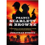 Psanci Scarlett & Browne - Jonathan Stroud