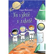 On a trip in a rocket - Dagmar Medzvecová