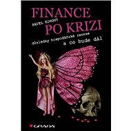 Finance po krizi - Pavel Kohout Ing.