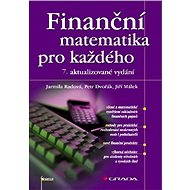 Finanční matematika pro každého - Jiří Málek