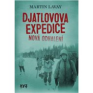 Djatlovova expedice: nová odhalení - Martin Lavay