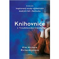 Knihovnice z Troublesome Creeku - Kim Michele Richardson
