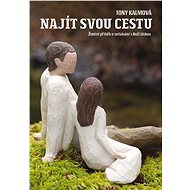 Najít svou cestu - Tony Kalm