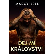 Dej mi Království - Marcy Jell