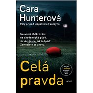 Celá pravda - Cara Hunterová