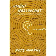 The art of listening: What you're missing and why it matters - Kate Murphy