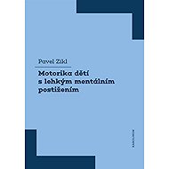 Motorika dětí s lehkým mentálním postižením - Pavel Zikl