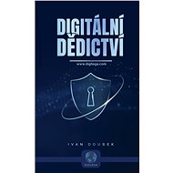 DIGITÁLNÍ DĚDICTVÍ - Ivan Doubek