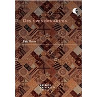 Des rives des autres - Petr Vurm