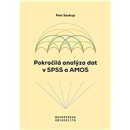 Pokročilá analýza dat v SPSS a AMOS - Petr Soukup