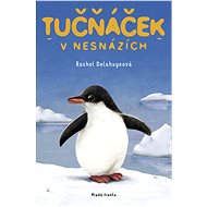 Tučňáček v nesnázích - Rachel Delahayeová