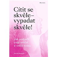 Feel great - look great! - Veronika Marešová