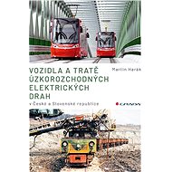 Vehicles and lines of narrow gauge electric railways in the Czech Republic and Slovakia - Martin Harák
