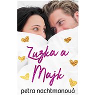 Zuzka a Majk - Petra Nachtmanová