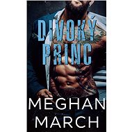 Divoký princ - Meghan March
