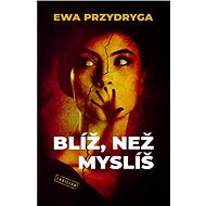 Blíž, než myslíš - Ewa Przydryga