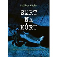 Smrt na kůru - Dalibor Vácha