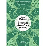 Šestnáct stromů na Sommě - Lars Mytting